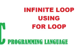 INFINITE LOOP IN C USING FOR LOOP