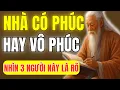Download Lagu Cổ Nhân Dạy - Nhà Có Phúc Hay Không Phụ Thuộc 3 Người Này | Triết Lý Cuốc Sống