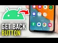 How To Get Back The Back Button On Android - Full Guide