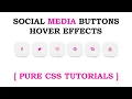 Social Media Buttons Hover Effects Using HTML CSS 2020