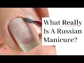 What REALLY is a Russian Manicure