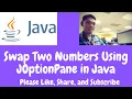 Swap Two Numbers Using JOptionPane in Java