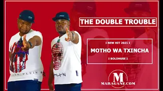 the double trouble motho wa txincha new hit 2021 