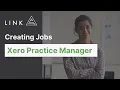 Creating Jobs with Xero Practice Manager