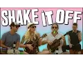 Download Lagu Shake It Off - Walk off the Earth