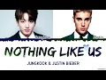 Download Lagu Jungkook x Justin Bieber - 'Nothing Like Us's Eng/Kor
