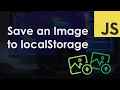 Save an image to localStorage - JavaScript Tutorial