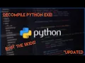 UPDATED How To Decompile Python Exe Files