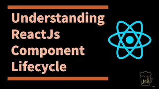 Class-7 Understanding ReactJS Component lifecycle