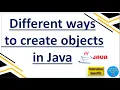 Different ways to create objects in Java Pradeep Nailwal