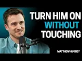 Download Lagu 5 Major Turn Ons Men Secretly Want You to Know | Matthew Hussey | Dating Advice
