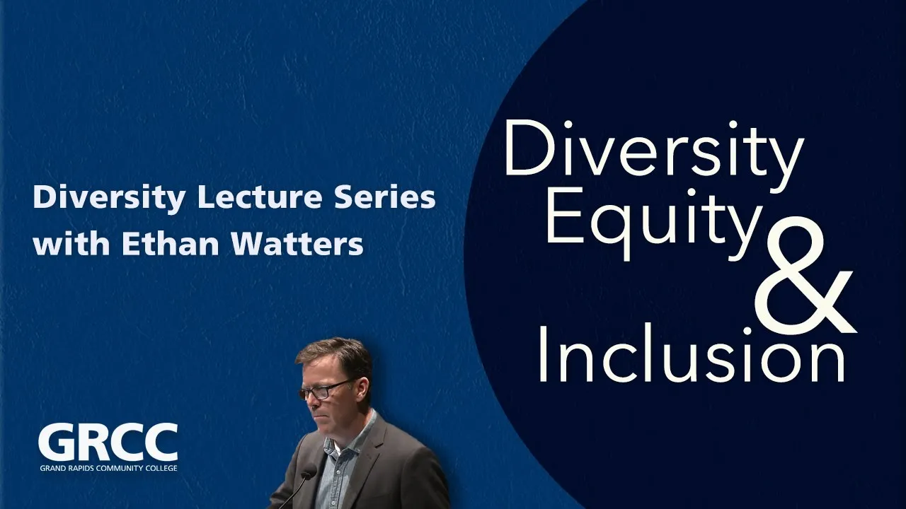 GRCC Diversity Lecture Ethan Watters