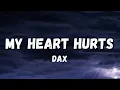 Download Lagu Dax - My Heart Hurts Lyrics