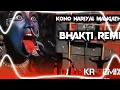 Download Lagu KONO NARIYAL MANGATHE BHAKTI REMIX SONGS NAVRATRI SPECIAL DJ VKR BHAI DJ MKR HEM DJ ZONE SHYAMDJZONE