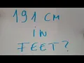 191 cm in feet