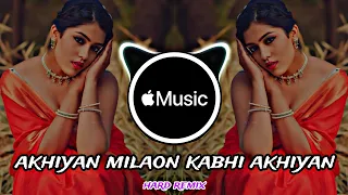 Download akhiyan milaon kabhi akhiyan || akhiyan milaon kabhi akhiyan remix MP3