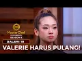 SEDIH BANGET! VALERIE HARUS PULANG! | GALERI 19 | MASTERCHEF INDONESIA