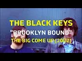 The Black Keys - Brooklyn Bound [Letras en Inglés Y Español / English and Spanish Lyrics]