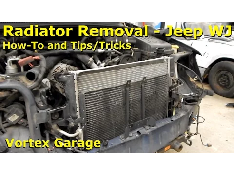 How to Remove the Radiator on a Jeep WJ Grand Cherokee & Tips!  - Vortex Garage Ep. 25