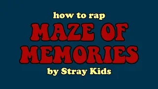 Download HOW TO RAP MAZE OF MEMORIES BY STRAY KIDS | minergizer MP3