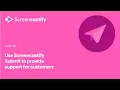 How Screencastify uses Submit for support