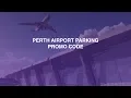 Perth Airport Parking Promo Code 12 Discount Code