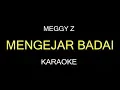 Download Lagu MENGEJAR BADAI - Meggy Z (Karaoke/Lirik)