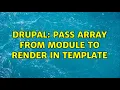 Drupal pass array from module to render in template 2 Solutions