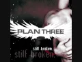 Download Lagu Plan Three - Still Broken