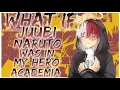 what if Juubi Naruto was in my Hero Academia