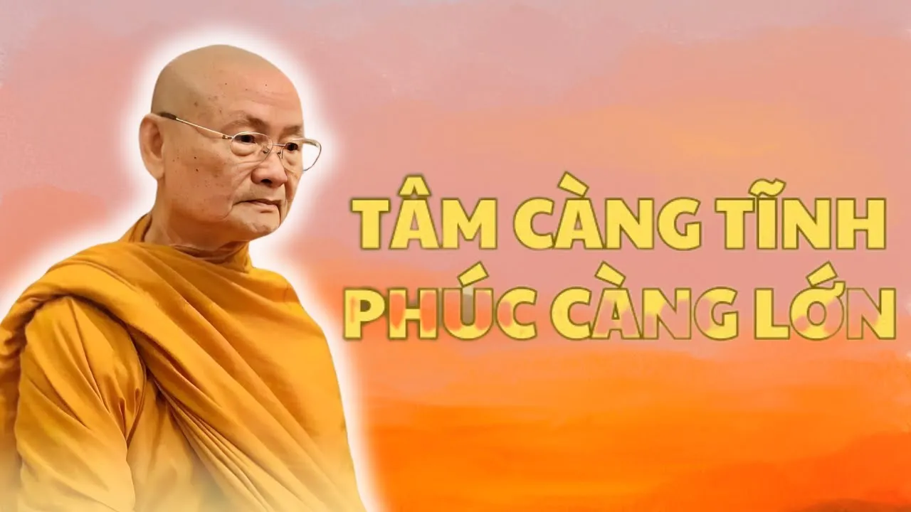 Outline Video Những BÀI HỌC CUỘC ĐỜI, Tâm càng tĩnh, phúc càng lớn (Nghe Rất Thấm) | HT Viên Minh Thuyết Pháp