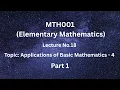 MTH001 Elementary Mathematics - Lecture 18 Applications of Basic Mathematics Part 1