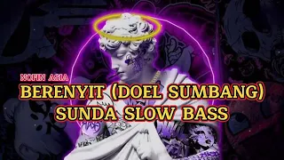 Download DJ Berenyit Doel Sumbang Sunda Slow Bass Nofin Asia MP3