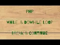 while loops in php php do while tutorial in php break and continue statement tutorial