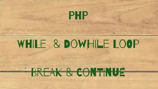 while loops in php php do while tutorial in php break and continue statement tutorial