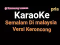 Download Lagu KARAOKE NADA PRIA SEMALAM DI MALAYSIA VERSI KERONCONG