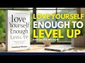 Download Lagu Love Yourself Enough to Level Up (Audiobook Wisdom)