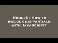 NodeJS How to include ejs partials with JavaScript