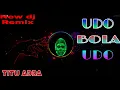 Download Lagu UDO  BOLA UDO :: NEW DJ REMIX #TITUADDA  2019