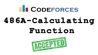 Codeforces 486A - Calculating Function solution Bangla Cpp language