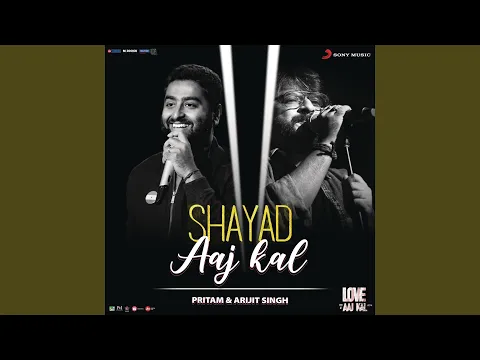 Download MP3 Shayad (Aaj Kal) (From \