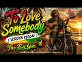 To Love Somebody ( REGGAE VERSION )