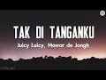 Download Lagu Juicy Luicy, Mawar de Jongh - Tak Di Tanganku | Official Lirik Video