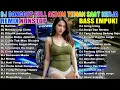 Download Lagu DJ DANGDUT NONSTOP FULL ALBUM BASS EMPUK 😌 DJ DANGDUT SANUY NONSTOP - ENAK BUAT SANTAI