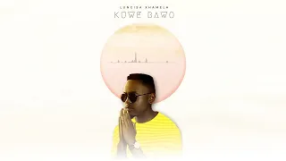 lungisa xhamela kuwe bawo lyric video 