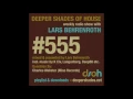 Lagu Deeper Shades Of House 555 w/ exclusive guest mix by CHARLES WEBSTER - FULL SHOW