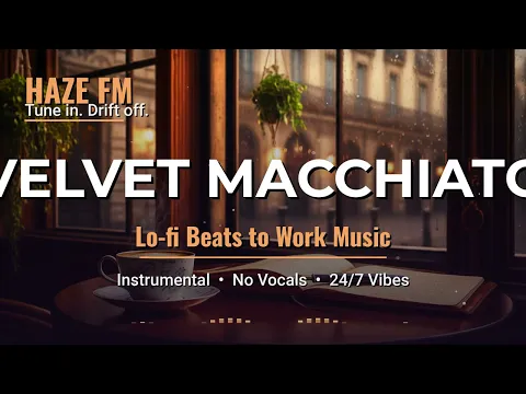 ☕️ Velvet Macchiato ~ Warm Jazzy Lo-Fi Beats to Work / Study 〖Café Ambience // 1 Hour〗