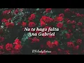 Ana Gabriel / No te hago falta / Letra en Español