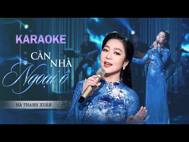 Karaoke LK CĂN NHÀ NGOẠI Ô Hà Thanh Xuân Tone Nữ | Hà Thanh Xuân Karaoke Beat Chuẩn Chất Lượng Cao