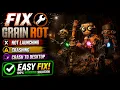 Fix GRAIN ROT Not Launching Crashing Crash to Desktop